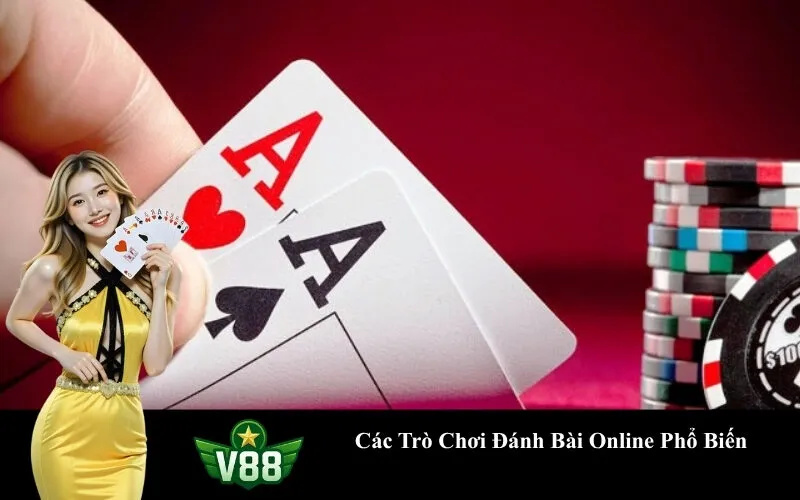 Các Trò Chơi Đánh Bài Online Phổ Biến