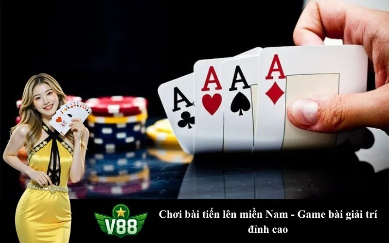 Chơi bài tiến lên miền Nam - Game bài giải trí đỉnh cao