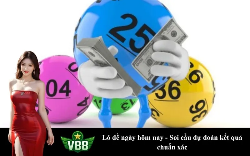 Lô đề ngày hôm nay - Soi cầu dự đoán kết quả chuẩn xác